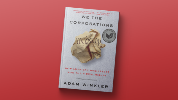 "We the Corporations" by Adam Winkler.